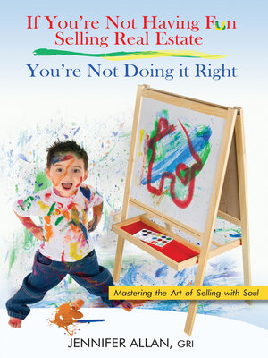 cover image of If You're Not Having Fun Selling Real Estate, You're Not Doing it Right: Mastering the Art of Selling with Soul